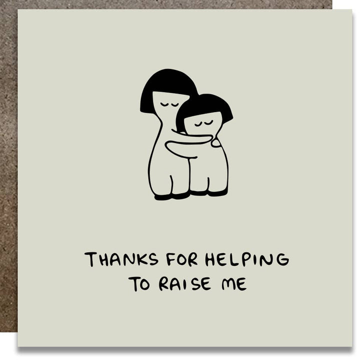 Thanks for helping to raise me Card - K7