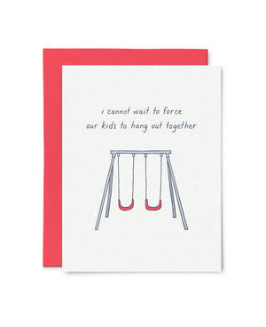 Force Our Kids To Hang Out Card - TH4