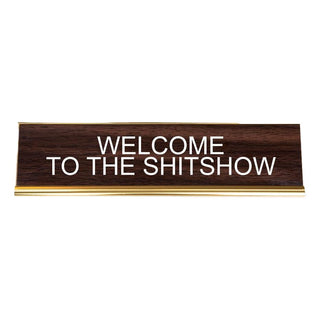 Welcome to the Shitshow Nameplate