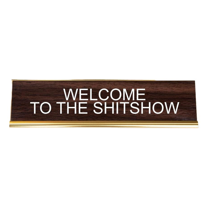 Welcome to the Shitshow Nameplate