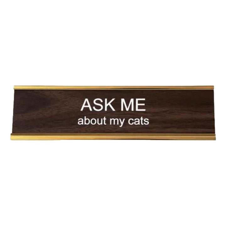 Ask Me About My Cats Nameplate